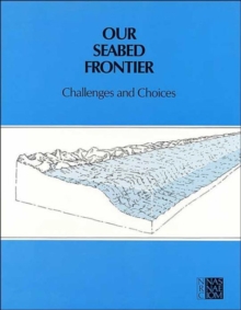 Image for Our Seabed Frontier : Challenges and Choices