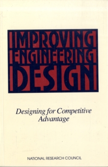 Image for Improving Engineering Design : Designing for Competitive Advantage