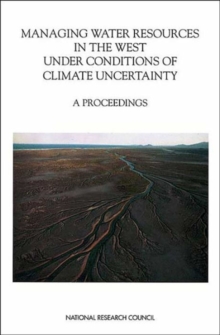 Image for Managing Water Resources in the West Under Conditions of Climate Uncertainty