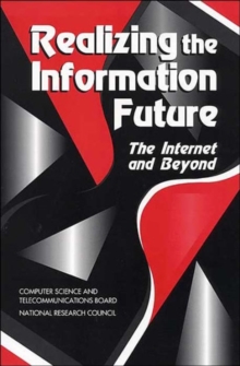 Image for Realizing the Information Future : The Internet and Beyond