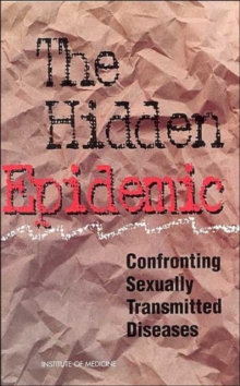 Image for The Hidden Epidemic : Confronting Sexually Transmitted Diseases