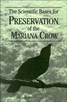 Image for The Scientific Bases for Preservation of the Mariana Crow