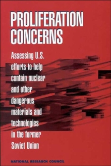 Image for Proliferation Concerns : Assessing U.S. Efforts to Help Contain Nuclear and Other Dangerous Materials and Technologies in the Former Soviet Union