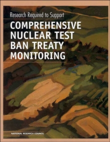 Image for Research Required to Support Comprehensive Nuclear Test Ban Treaty Monitoring