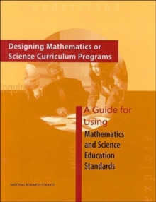 Image for Designing Mathematics or Science Curriculum Programs : A Guide for Using Mathematics and Science Education Standards