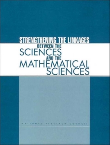 Image for Strengthening the Linkages Between the Sciences and the Mathematical Sciences