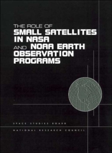 Image for The Role of Small Satellites in NASA and NOAA Earth Observation Programs