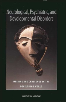 Image for Neurological, Psychiatric, and Developmental Disorders : Meeting the Challenge in the Developing World