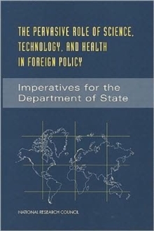 Image for The Pervasive Role of Science, Technology, and Health in Foreign Policy