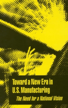 Toward a New Era in U.S. Manufacturing