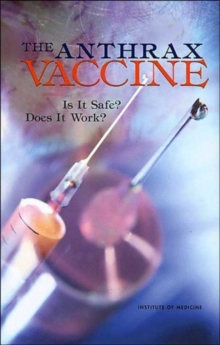Image for The Anthrax Vaccine : Is It Safe? Does It Work?