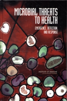 Image for Microbial Threats to Health : Emergence, Detection, and Response