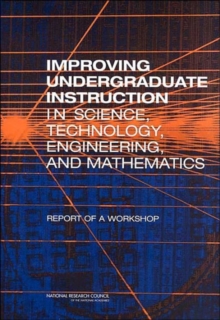Image for Improving Undergraduate Instruction in Science, Technology, Engineering, and Mathematics : Report of a Workshop