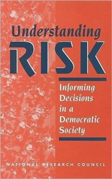 Image for Understanding risk  : informing decisions in a democratic society