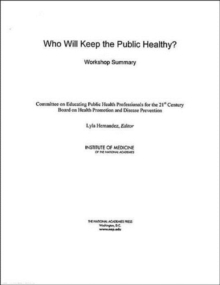 Image for Who Will Keep the Public Healthy? : Workshop Summary