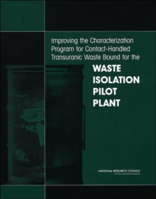 Image for Improving the Characterization Program for Contact-Handled Transuranic Waste Bound for the Waste Isolation Pilot Plant