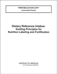 Image for Dietary Reference Intakes : Guiding Principles for Nutrition Labeling and Fortification