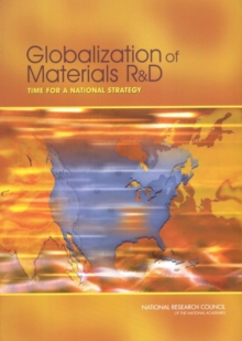Image for Globalization of Materials R&D : Time for a National Strategy