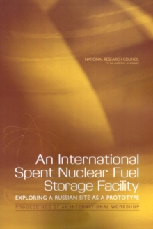 Image for An International Spent Nuclear Fuel Storage Facility, Exploring a Russian Site as a Prototype