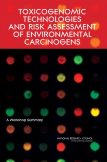 Image for Toxicogenomic Technologies and Risk Assessment of Environmental Carcinogens : A Workshop Summary