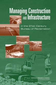 Image for Managing Construction and Infrastructure in the 21st Century Bureau of Reclamation