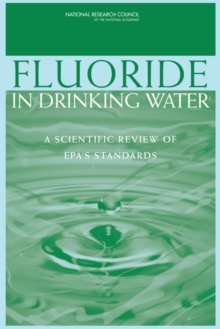 Image for Fluoride in Drinking Water : A Scientific Review of EPA's Standards