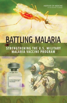 Image for Battling Malaria : Strengthening the U.S. Military Malaria Vaccine Program
