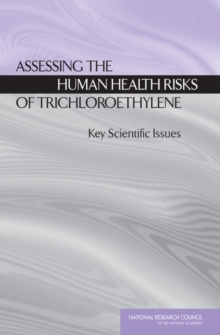 Image for Assessing the Human Health Risks of Trichloroethylene : Key Scientific Issues