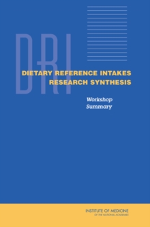 Image for Dietary Reference Intakes Research Synthesis : Workshop Summary