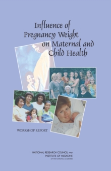 Image for Influence of pregnancy weight on maternal and child health: workshop report