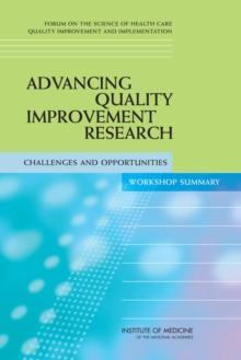 Image for Advancing quality improvement research: challenges and opportunities - workshop summary