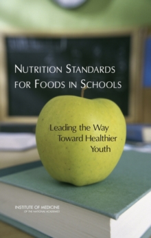 Image for Nutrition standards for foods in schools: leading the way toward healthier youth
