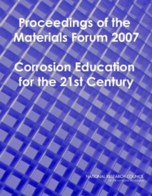Image for Corrosion education for the 21st century: proceedings of the Materials Forum 2007