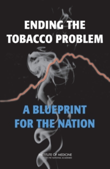 Image for Ending the tobacco problem: a blueprint for the nation