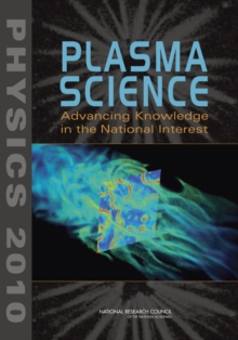 Image for Plasma science: advancing knowledge in the national interest