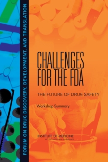 Image for Challenges for the FDA: the future of drug safety : workshop summary