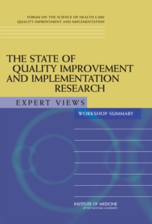 Image for The state of quality improvement and implementation research: expert views : workshop summary