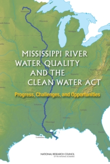 Image for Mississippi River Water Quality and the Clean Water Act : Progress, Challenges, and Opportunities