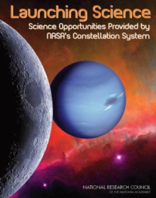 Image for Launching Science : Science Opportunities Provided by NASA's Constellation System