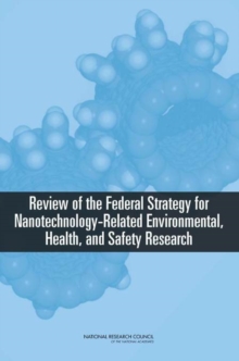 Image for Review of Federal Strategy for Nanotechnology-Related Environmental, Health, and Safety Research