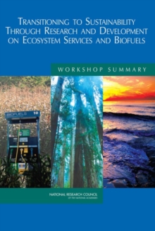 Image for Transitioning to sustainability through research and development on ecosystem services and biofuels: workshop summary