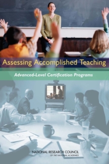 Image for Assessing accomplished teaching: advanced-level certification programs : Committee on Evaluation of Teacher Certification by the National Board for Professional Teaching Standards