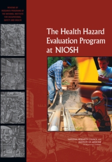 Image for The Health Hazard Evaluation Program at NIOSH: reviews of research programs of the National Institute for Occupational Safety and Health