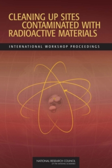 Image for Cleaning up sites contaminated with radioactive materials: international workshop proceedings