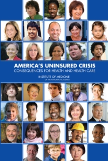 Image for America's uninsured crisis: consequences for health and health care
