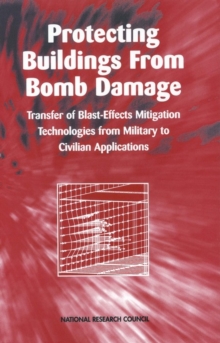 Image for Protecting Buildings from Bomb Damage: Transfer of Blast-Effects Mitigation Technologies from Military to Civilian Applications
