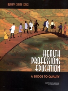 Image for Health professions education: a bridge to quality