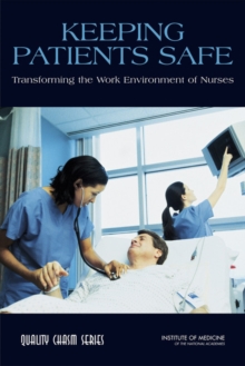 Image for Keeping patients safe: transforming the work environment of nurses