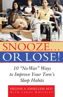 Image for Snooze... or Lose!: 10 &quot;No-War&quot; Ways to Improve Your Teen's Sleep Habits