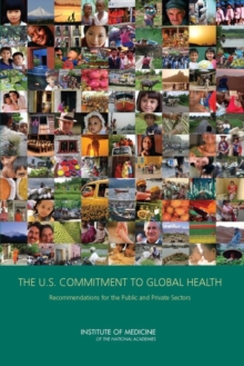 Image for The U.S. commitment to global health: recommendations for the public and private sectors